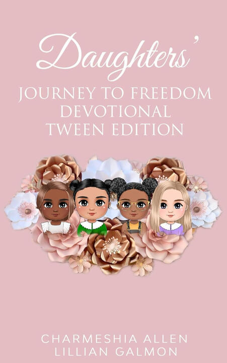 Daughters' Journey To Freedom: Devotional Tween Edition